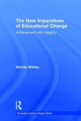 New Imperatives of Educational Change - Dennis Shirley