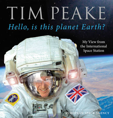 Hello, is this planet Earth? -  Tim Peake
