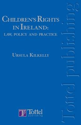 Children's Rights in Ireland -  Ursula Kilkelly