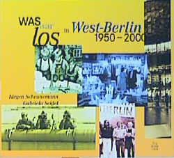 Was war los in West-Berlin 1950-2000 - Jürgen Scheunemann