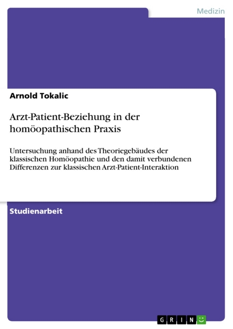 Arzt-Patient-Beziehung in Der Homoopathischen Praxis - Arnold Tokalic