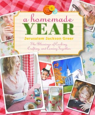 A Homemade Year - Jerusalem Jackson Greer