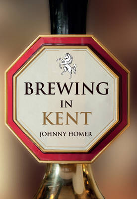 Brewing in Kent -  Johnny Homer