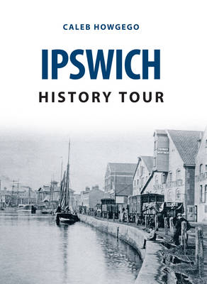 Ipswich History Tour -  Caleb Howgego