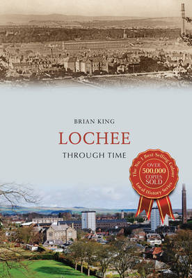 Lochee Through Time -  Brian King