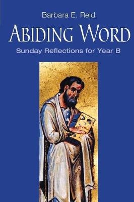 Abiding Word - Barbara E. Reid