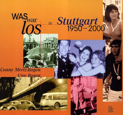 Was war los in Stuttgart 1950-2000 - Uwe Bogen, Conny Bogen