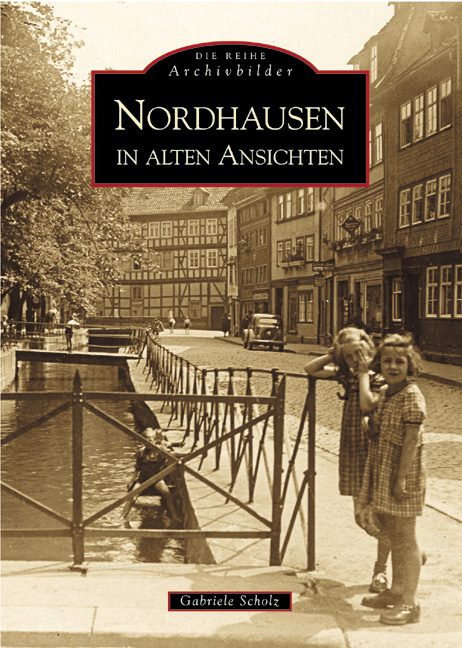 Nordhausen in alten Ansichten - Gabriele Mohr