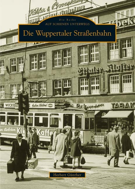 Die Wuppertaler Straßenbahn - Herbert Günther
