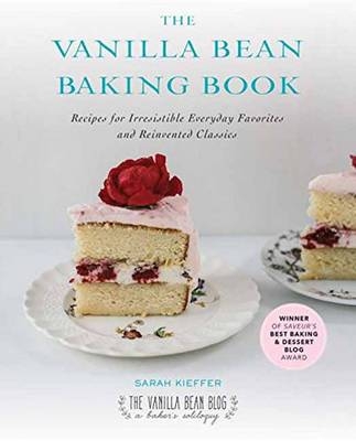 Vanilla Bean Baking Book -  Sarah Kieffer