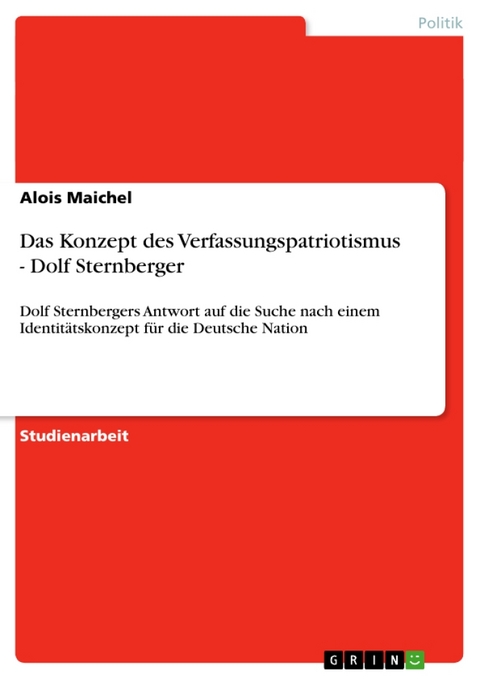 Das Konzept Des Verfassungspatriotismus - Alois Maichel
