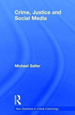 Crime, Justice and Social Media -  Michael Salter