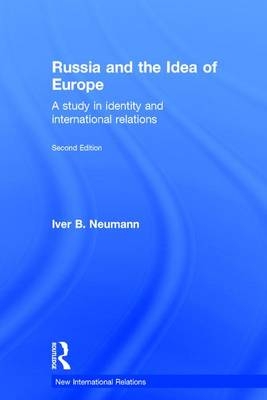 Russia and the Idea of Europe -  Iver B. Neumann