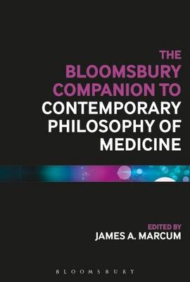 The Bloomsbury Companion to Contemporary Philosophy of Medicine - 