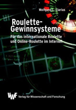 Roulette-Gewinnsysteme - Ludwig W Clarius