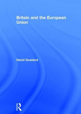 Britain and the European Union -  David Gowland