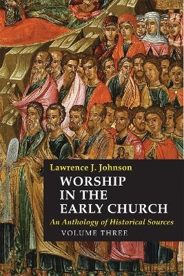 Worship in the Early Church - Lawrence J. Johnson