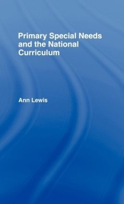 Primary Special Needs and the National Curriculum - Ann Lewis