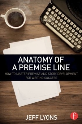 Anatomy of a Premise Line - Jeff Lyons