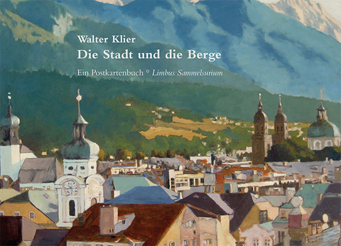Die Stadt und die Berge - Walter Klier