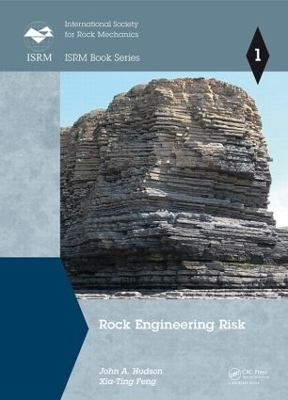 Rock Engineering Risk - John A. Hudson, Xia-Ting Feng