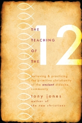 The Teaching of the Twelve - Tony Jones