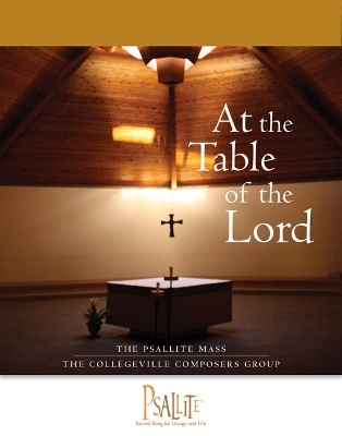 The Psallite Mass: At the Table of the Lord -  The Collegeville Composers Group
