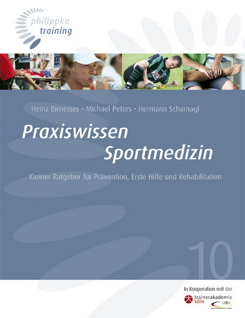 Praxiswissen Sportmedizin - Heinz Birnesser, Michael Peters, Hermann Scharnagl