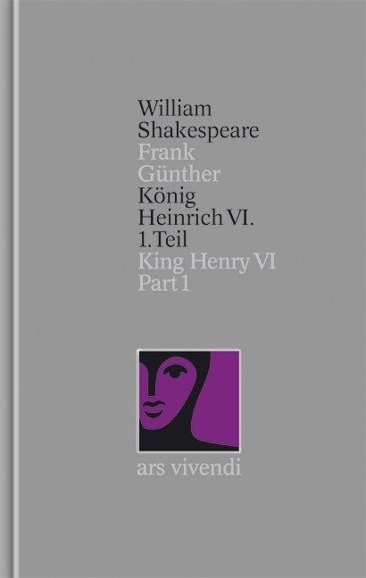 König Heinrich VI 1. Teil / King Henry VI Part I (Shakespeare Gesamtausgabe, Band 26) - zweisprachige Ausgabe - William Shakespeare