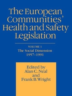 European Communities' Health and Safety Legislation - A.C. Neal, F.B. Wright