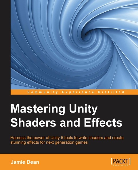 Mastering Unity Shaders and Effects -  Jamie Dean
