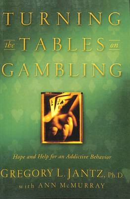 Turning the Tables on Gambling - Gregory Jantz, Ann McMurray