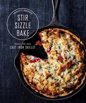 Stir, Sizzle, Bake -  Charlotte Druckman