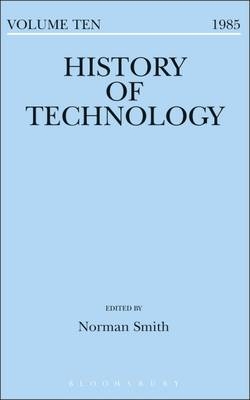 History of Technology Volume 10 - Smith Norman Smith