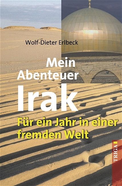 Mein Abenteuer Irak - Wolf D Erlbeck