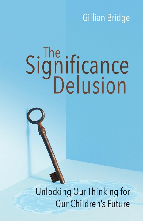 The Significance Delusion - Gillian Bridge