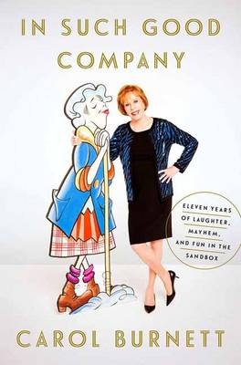 In Such Good Company -  Carol Burnett