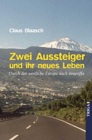 Zwei Aussteiger und ihr neues Leben - Claus Blaasch