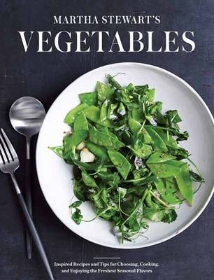 Martha Stewart's Vegetables -  Editors of Martha Stewart Living