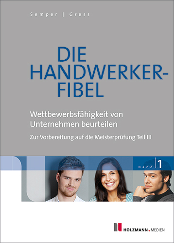 Die Handwerker-Fibel - Dr. Lothar Semper, Dipl.-Kfm. Bernhard Gress