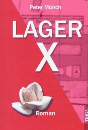 Lager X - Peter Münch