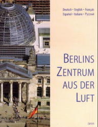 Berlins Zentrum aus der Luft - Günter Schneider