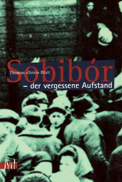 Sobibor - der vergessene Aufstand - Thomas Blatt