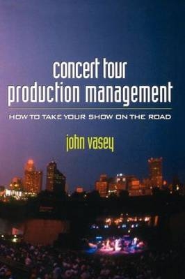 Concert Tour Production Management - John Vasey