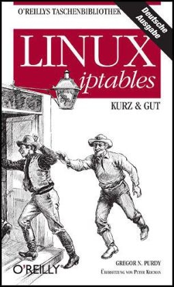 Linux iptables - kurz & gut - Gregor N. Purdy