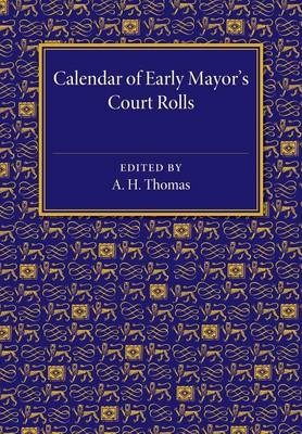 Calendar of Early Mayor's Court Rolls - 