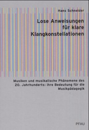 Lose Anweisungen für klare Klangkonstellationen - Hans Schneider