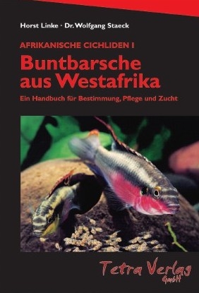 Afrikanische Cichliden I - Buntbarsche aus Westafrika - Horst Linke, Wolfgang Staeck