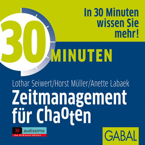 30 Minuten Zeitmanagement für Chaoten - Lothar Seiwert, Horst Müller, Anette Labaek-Noeller