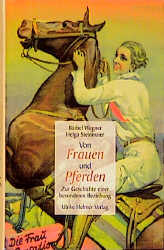 Von Frauen und Pferden - Bärbel Wegner, Helga Steinmaier